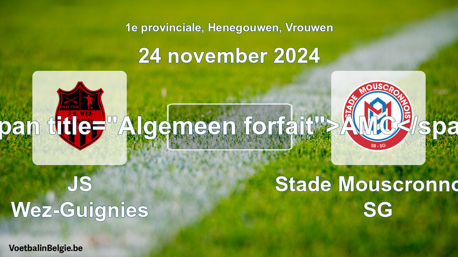 General forfeit: JS Wez-Guignies - Stade Mouscronnois SG (24 November 2024)