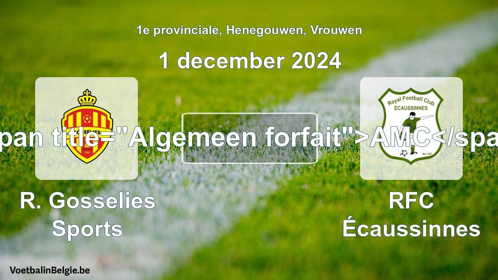 General forfeit: R. Gosselies Sports - RFC Écaussinnes (1 December 2024)