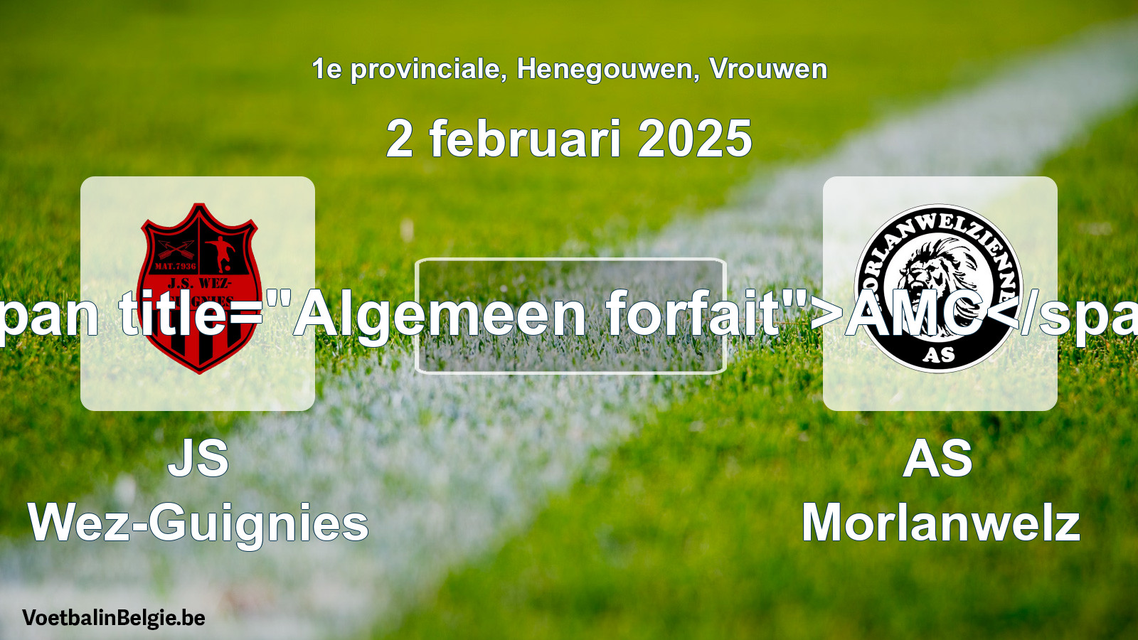 Forfait général: JS Wez-Guignies - AS Morlanwelz (2 février 2025)