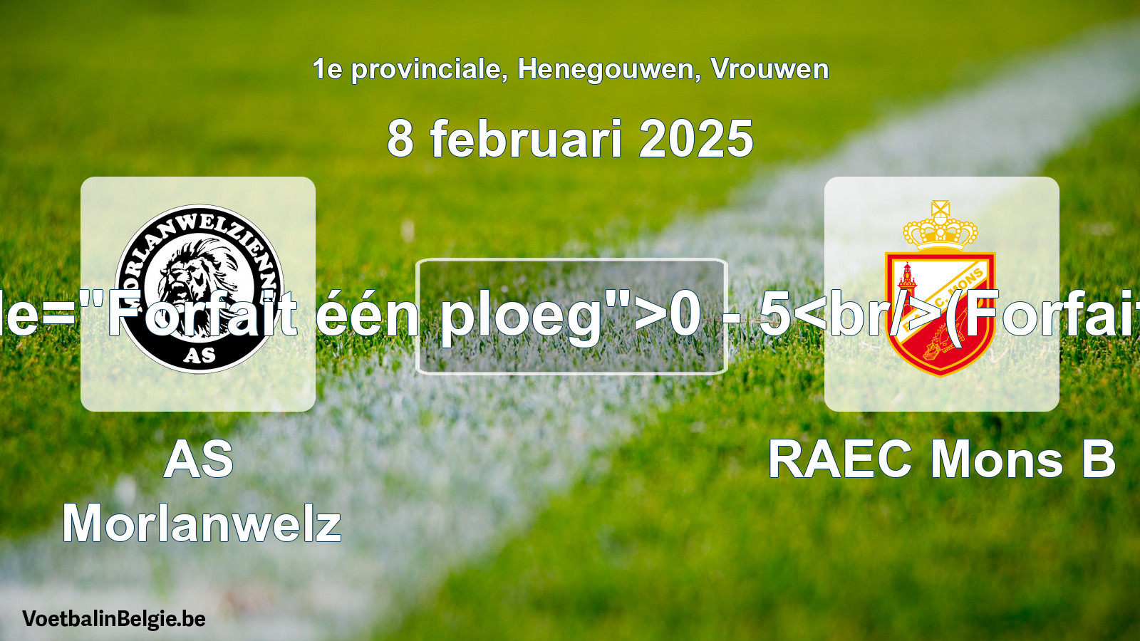 Forfait gegeven: AS Morlanwelz - RAEC Mons B 0 - 5 (8 februari 2025)