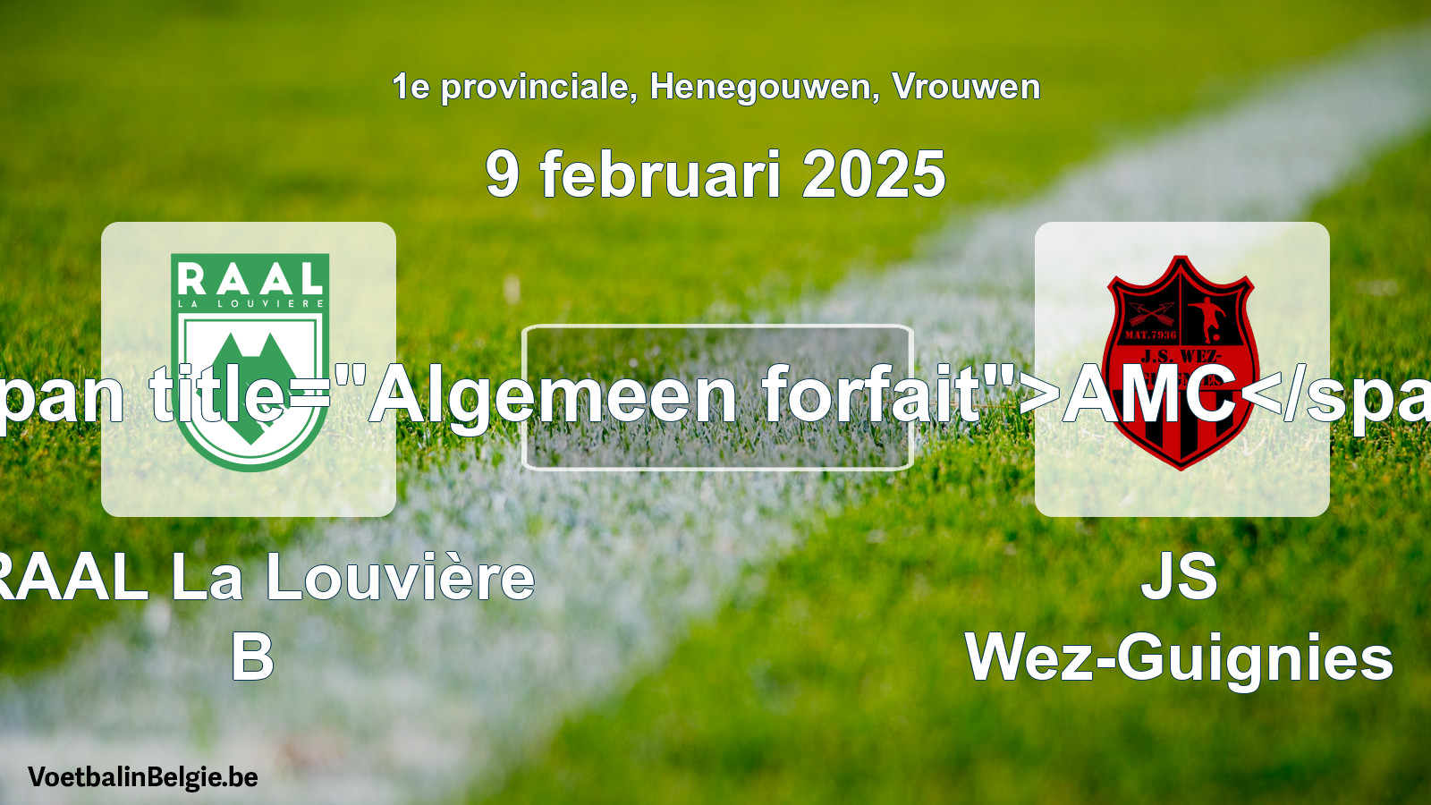 Algemeen forfait: RAAL La Louvière B - JS Wez-Guignies (9 februari 2025)