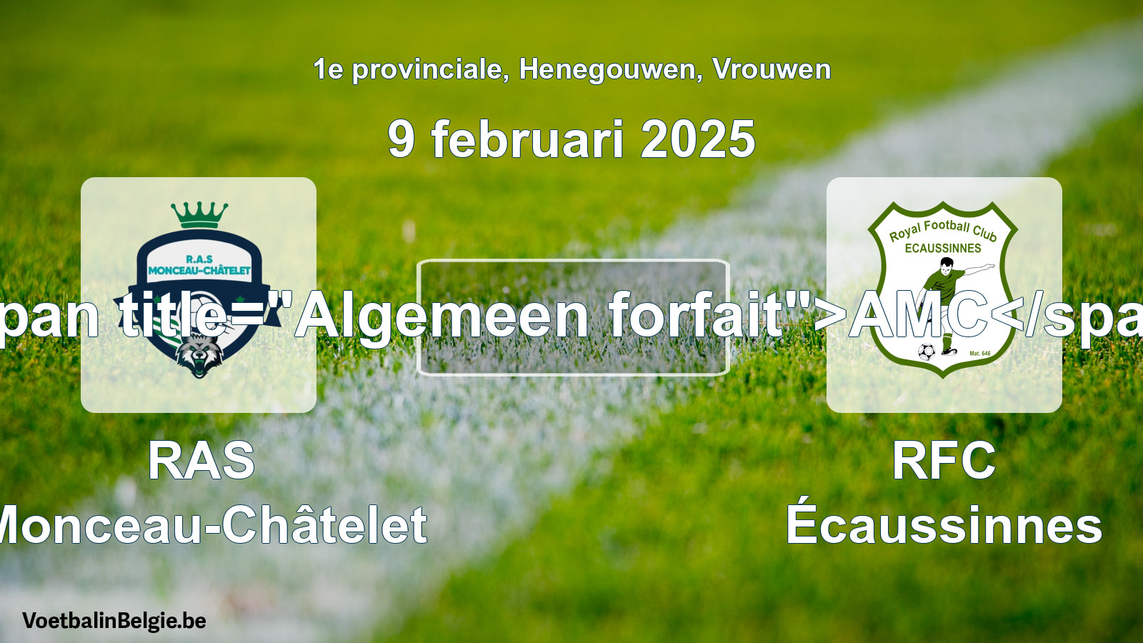 Algemeen forfait: RAS Monceau-Châtelet - RFC Écaussinnes (9 februari 2025)