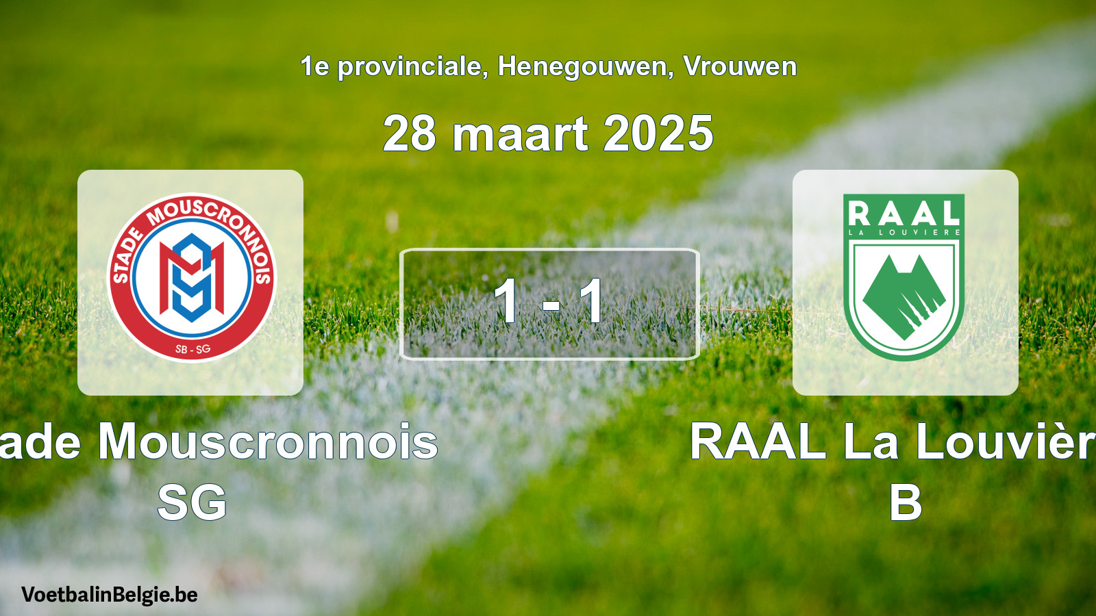 Played match women football: Stade Mouscronnois SG - RAAL La Louvière B 1 - 1 (28 March 2025)