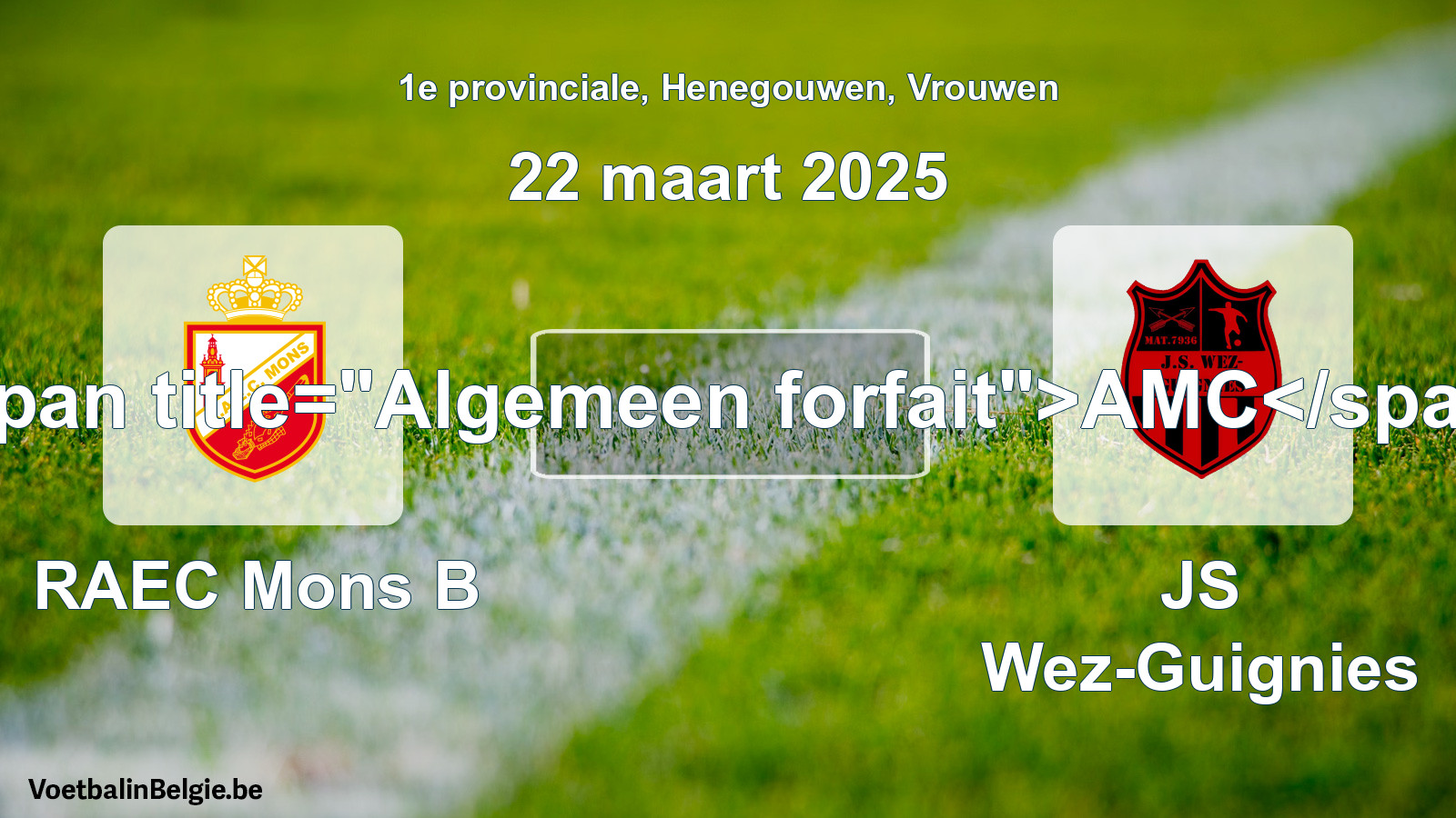 Forfait général: RAEC Mons B - JS Wez-Guignies (22 mars 2025)