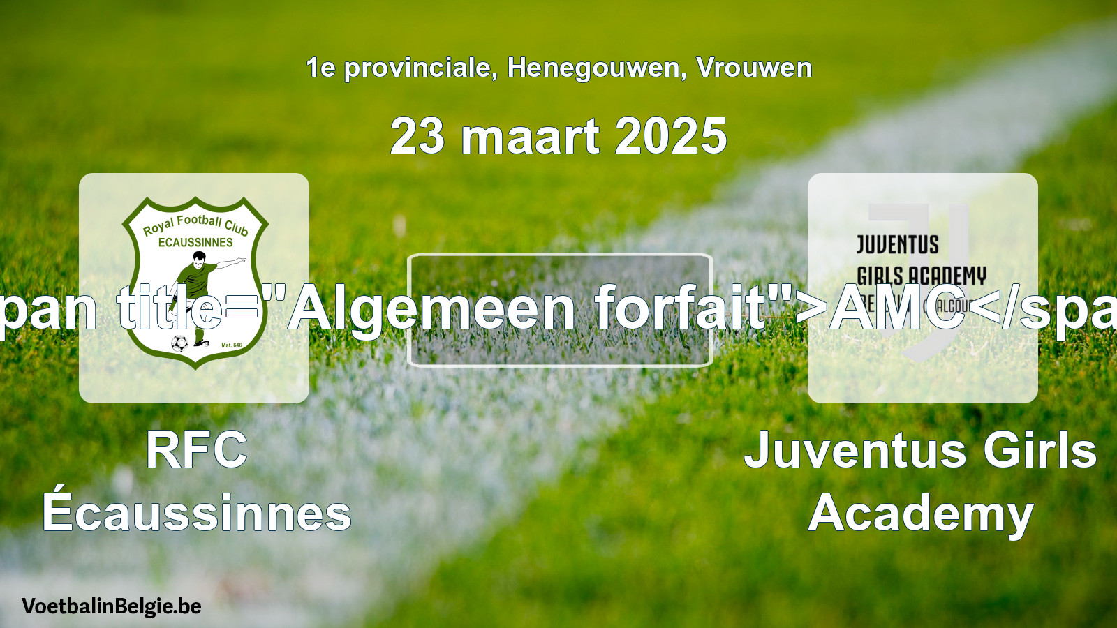 Allgemeines Forfait: RFC Écaussinnes - Juventus Girls Academy (23 März 2025)