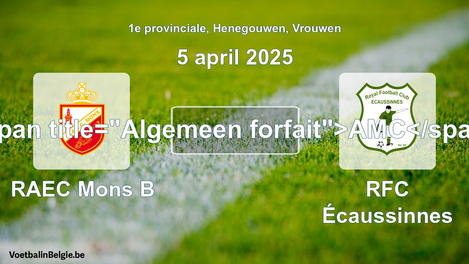General forfeit: RAEC Mons B - RFC Écaussinnes (5 April 2025)