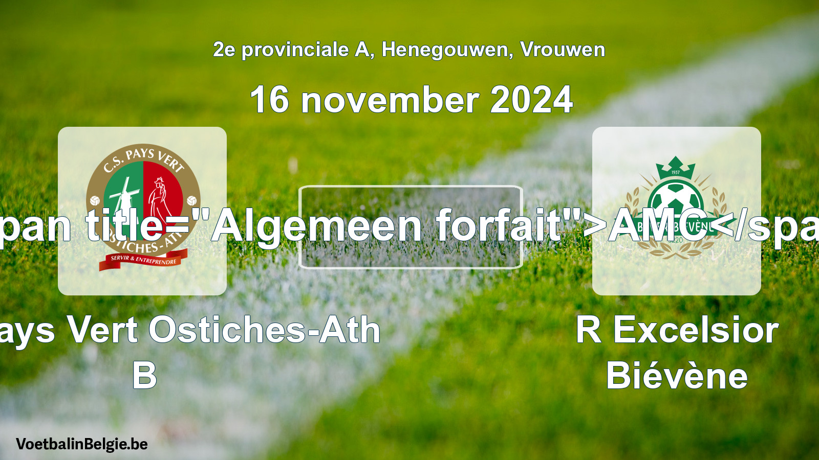 Algemeen forfait: CS Pays Vert Ostiches-Ath B - R Excelsior Biévène (16 november 2024)