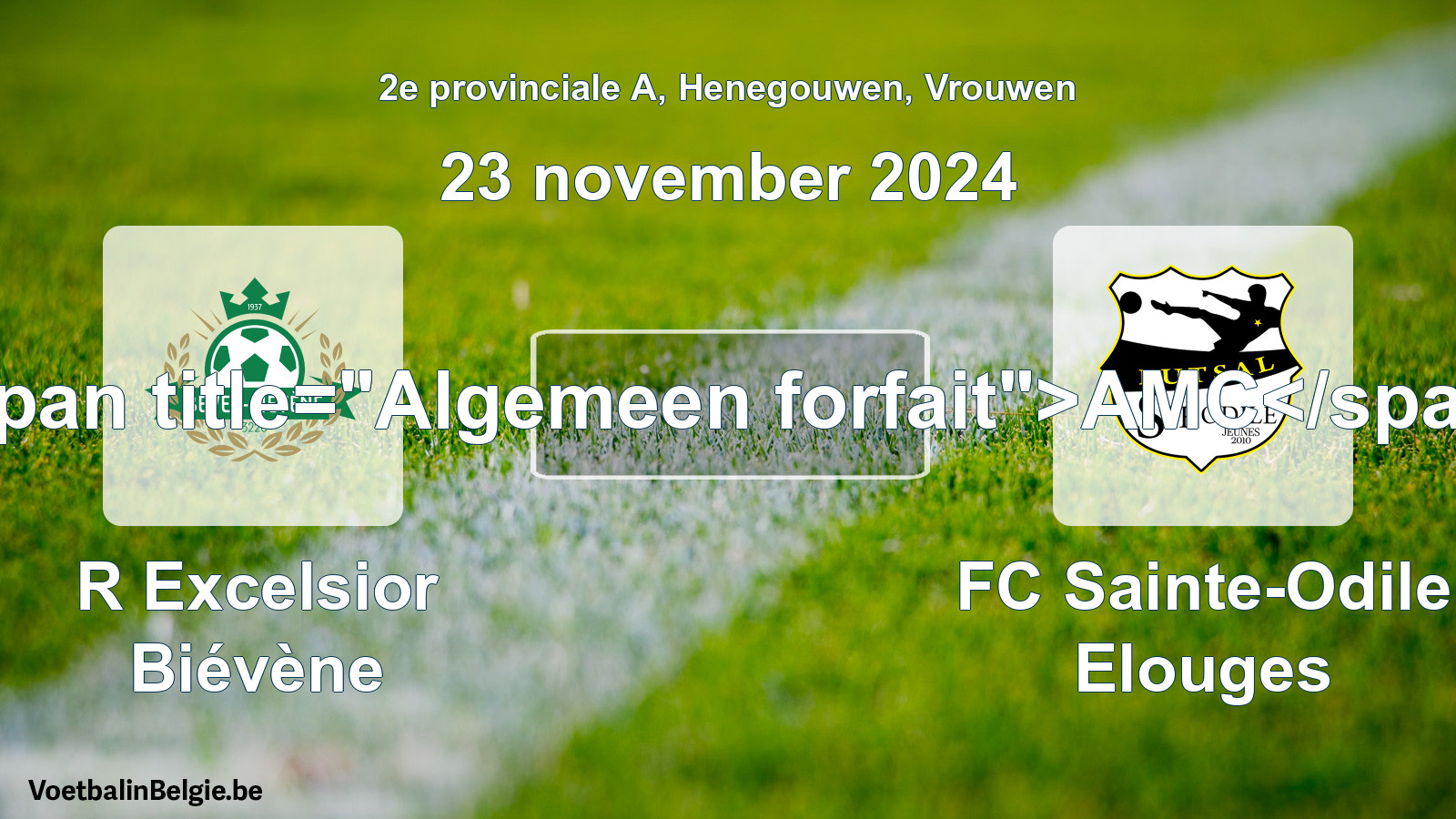 Forfait général: R Excelsior Biévène - FC Sainte-Odile Elouges (23 novembre 2024)