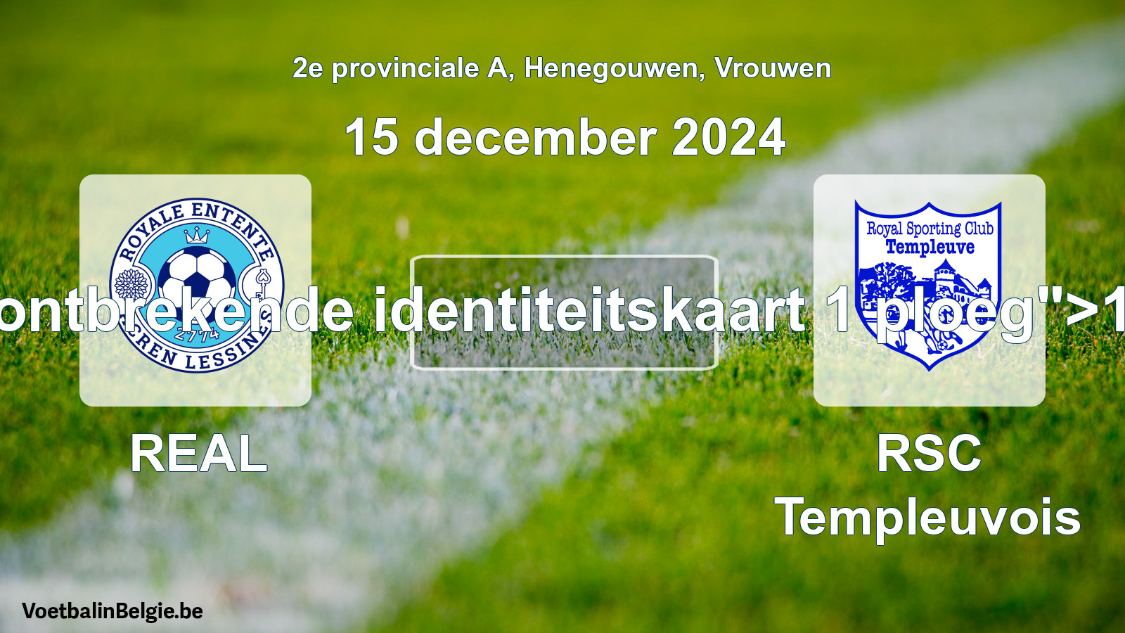 Forfait gegeven: REAL - RSC Templeuvois 11 - 0 (15 december 2024)