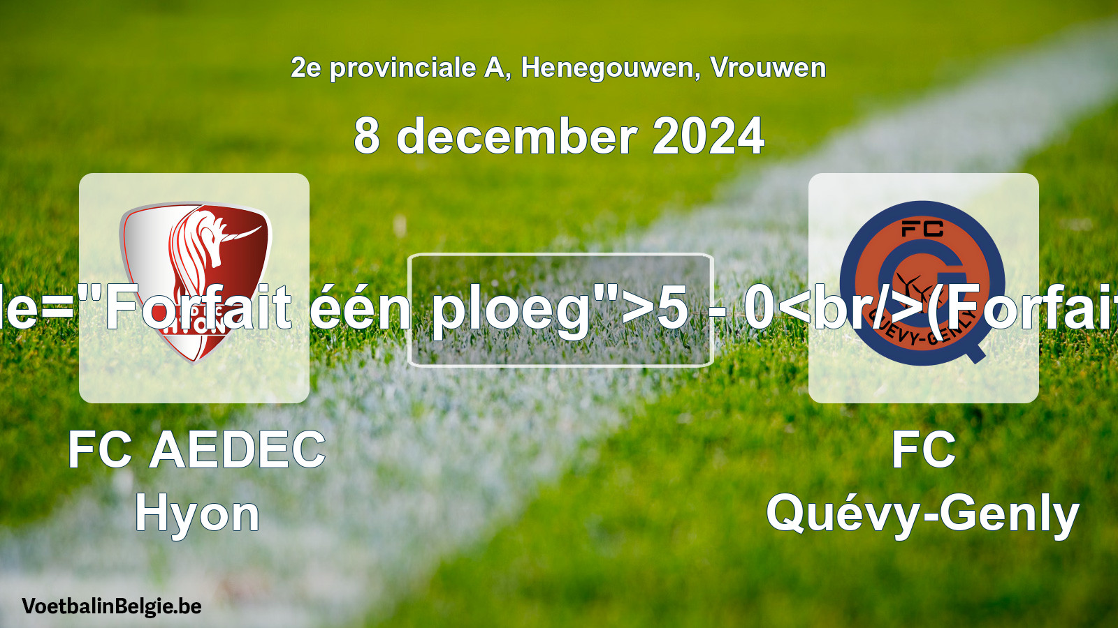 Forfait gegeven: FC AEDEC Hyon - FC Quévy-Genly 5 - 0 (8 december 2024)