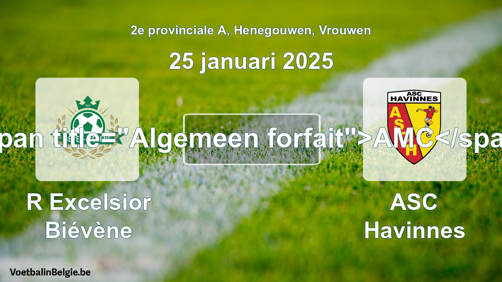 General forfeit: R Excelsior Biévène - ASC Havinnes (25 January 2025)