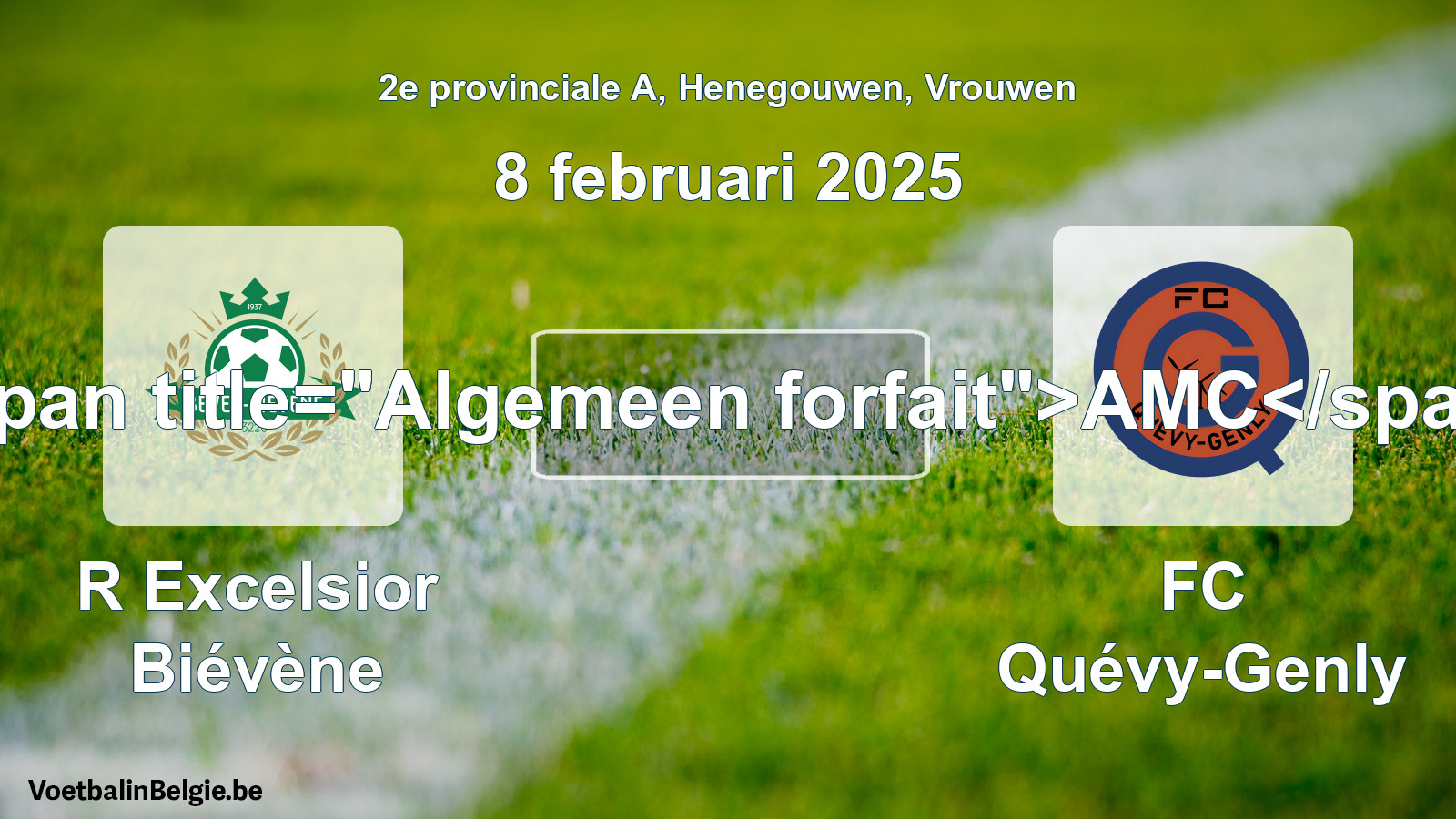 General forfeit: R Excelsior Biévène - FC Quévy-Genly (8 February 2025)