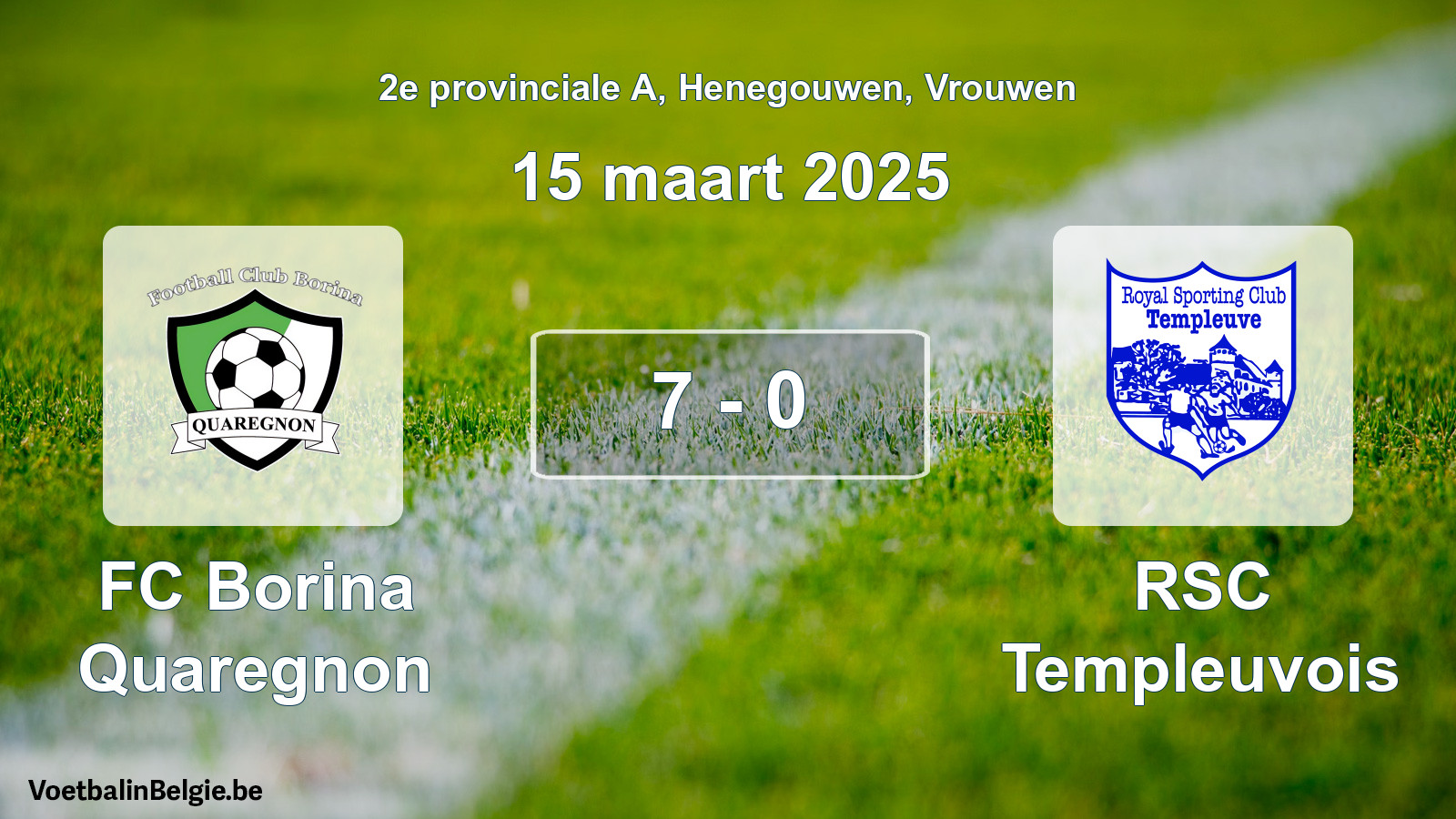 Gespeelde wedstrijd vrouwenvoetbal: FC Borina Quaregnon - RSC Templeuvois 7 - 0 (15 maart 2025)