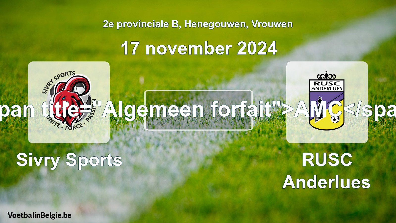 General forfeit: Sivry Sports - RUSC Anderlues (17 November 2024)