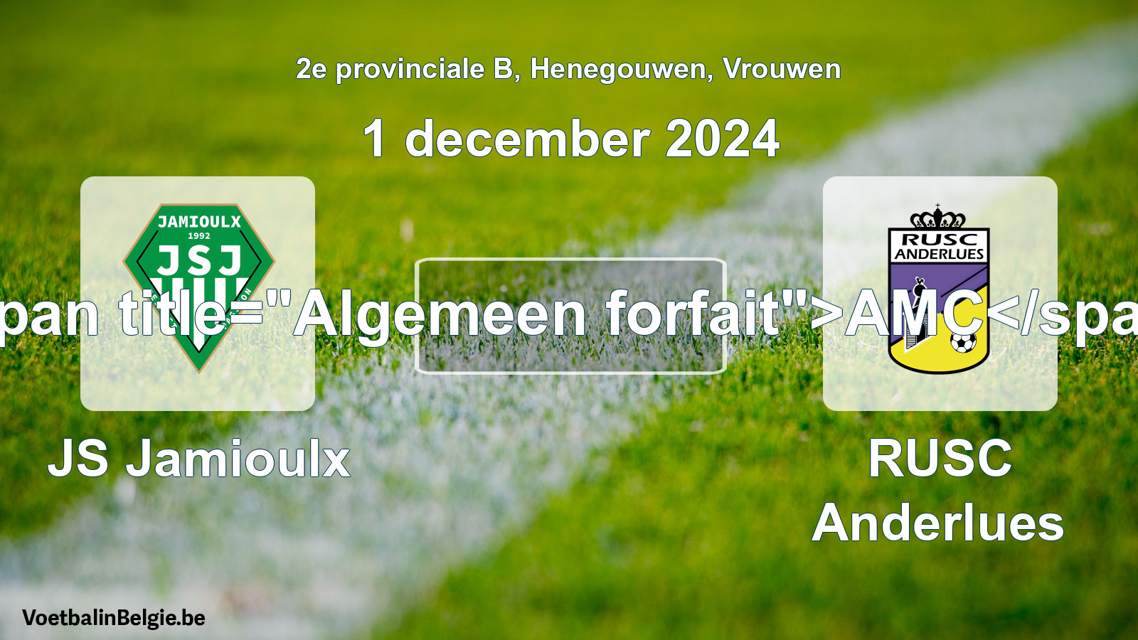Algemeen forfait: JS Jamioulx - RUSC Anderlues (1 december 2024)