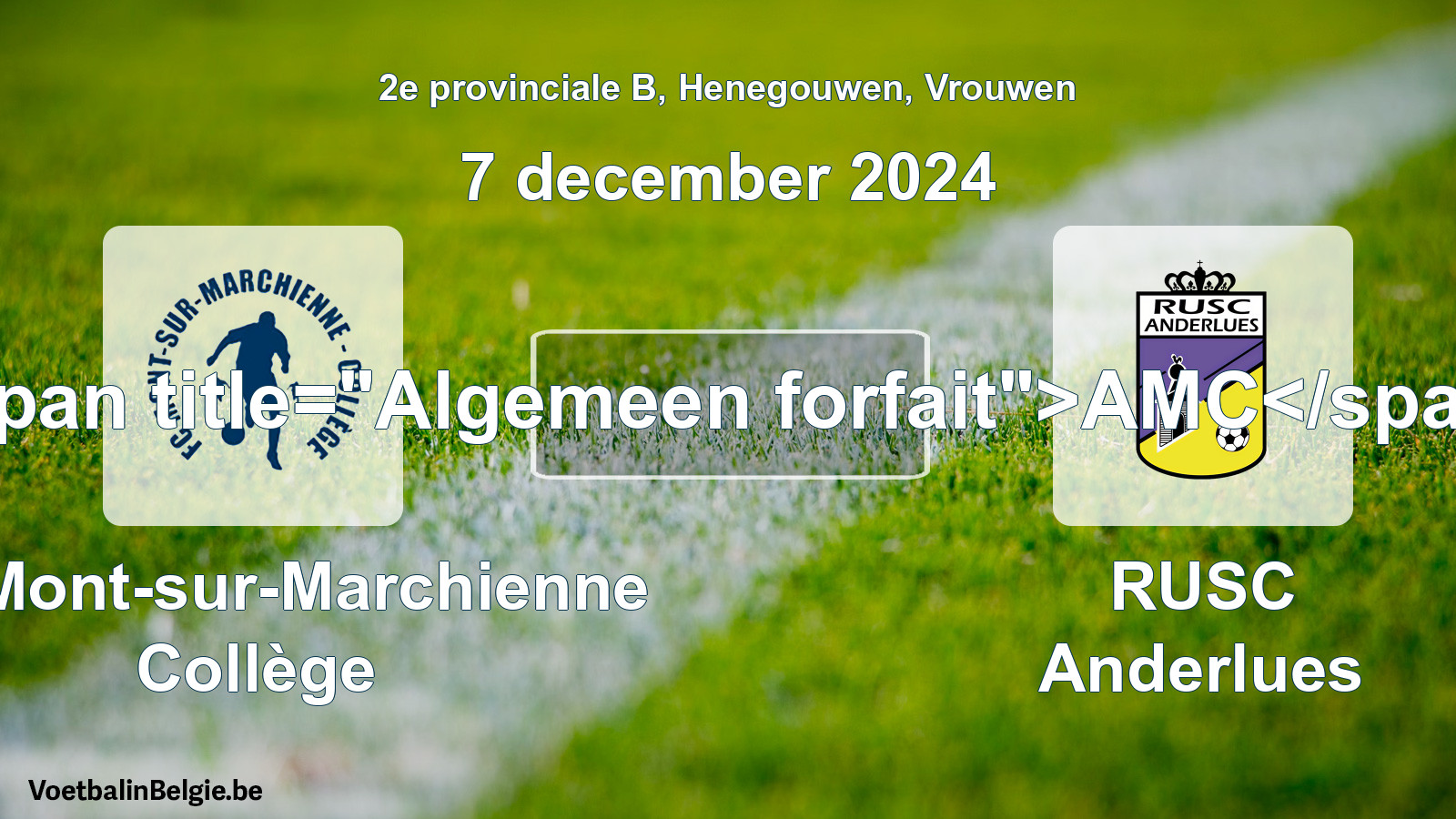 General forfeit: FC Mont-sur-Marchienne Collège - RUSC Anderlues (7 December 2024)