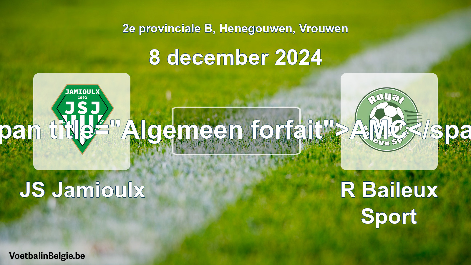 General forfeit: JS Jamioulx - R Baileux Sport (8 December 2024)