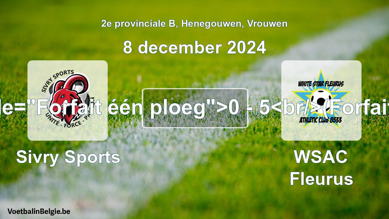 Forfait gegeven: Sivry Sports - WSAC Fleurus 0 - 5 (8 december 2024)