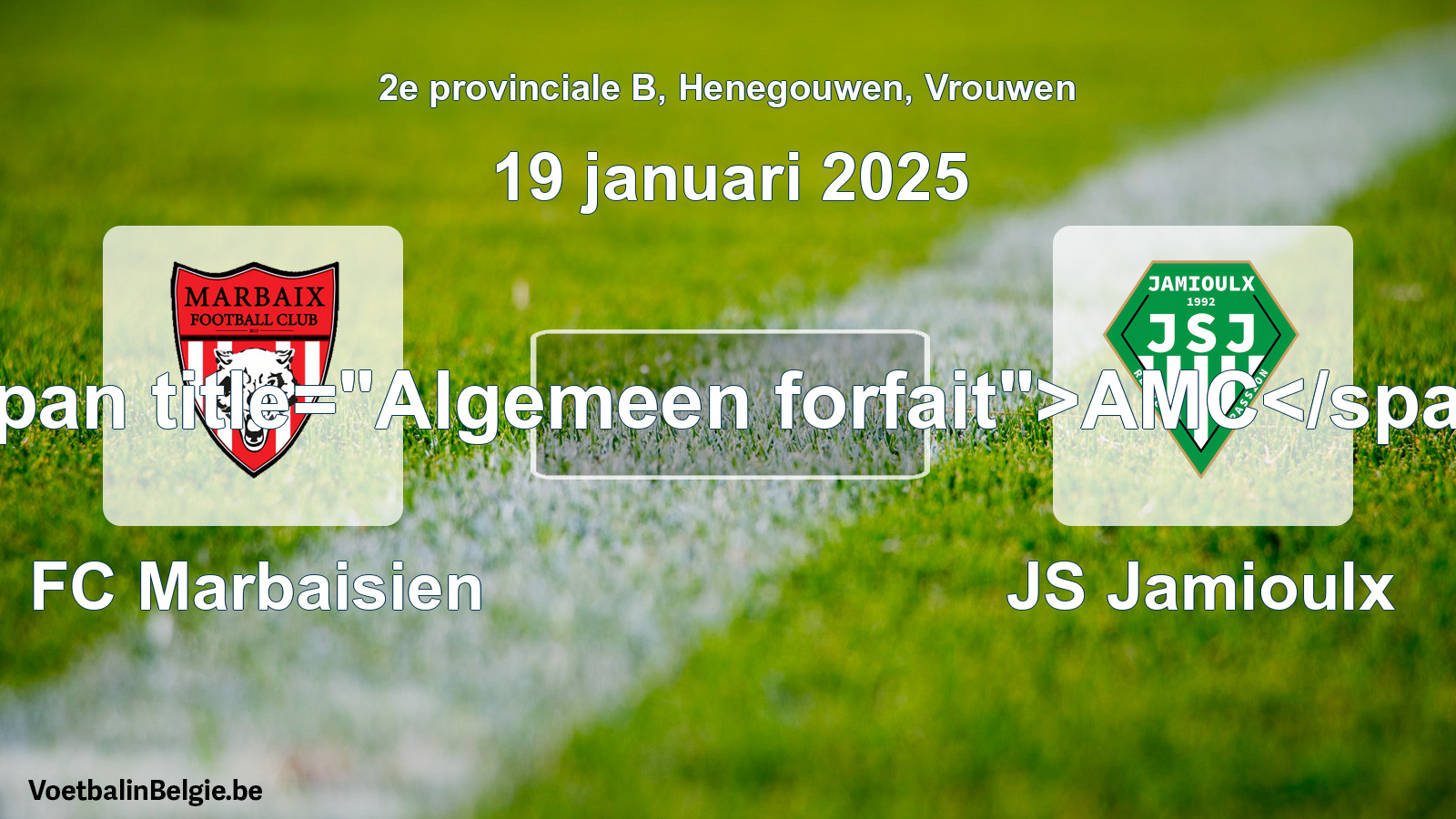 General forfeit: FC Marbaisien - JS Jamioulx (19 January 2025)
