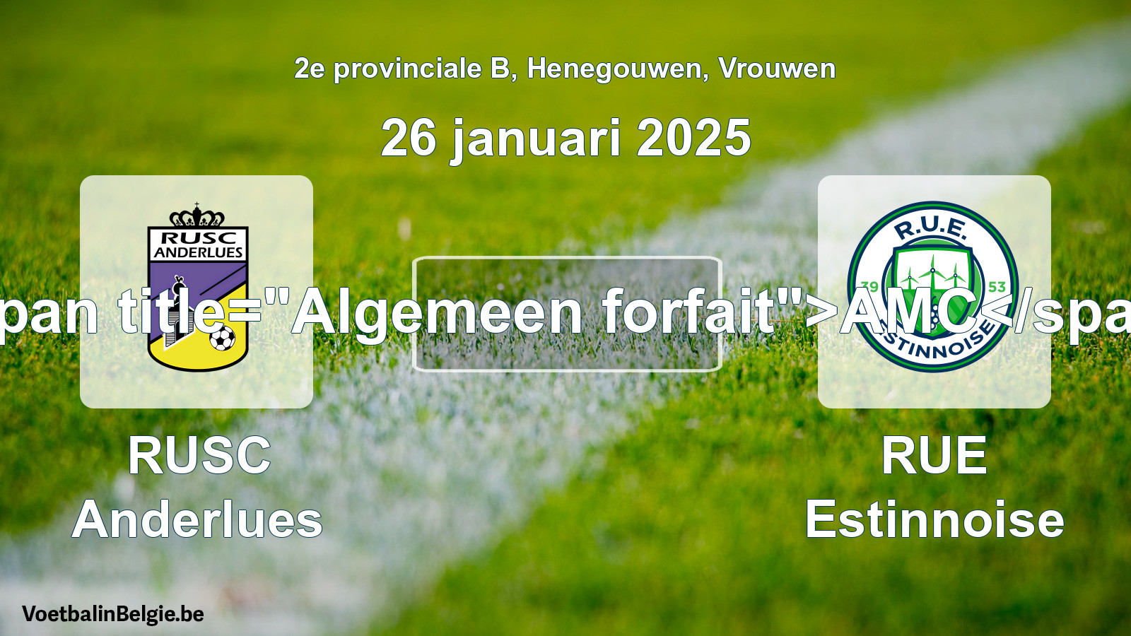 Algemeen forfait: RUSC Anderlues - RUE Estinnoise (26 januari 2025)