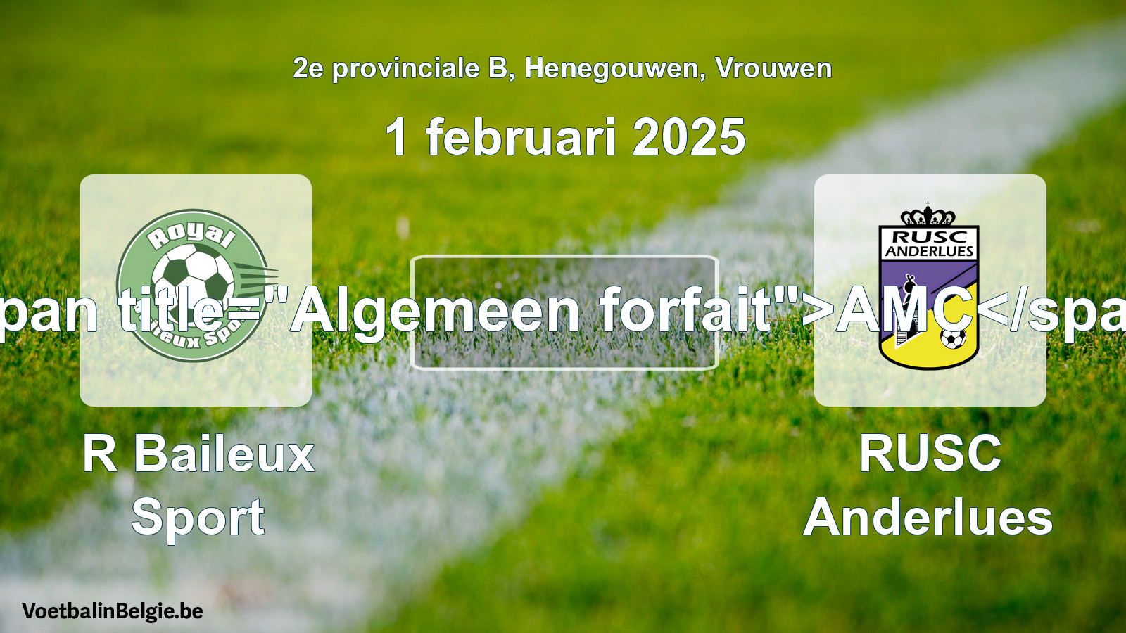 General forfeit: R Baileux Sport - RUSC Anderlues (1 February 2025)