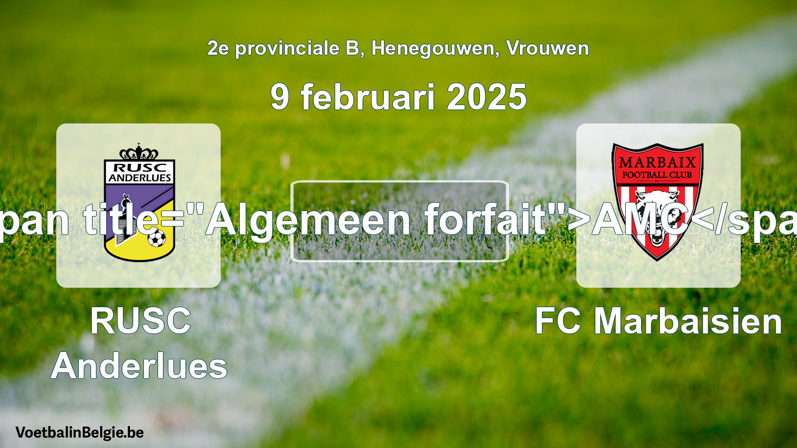 General forfeit: RUSC Anderlues - FC Marbaisien (9 February 2025)