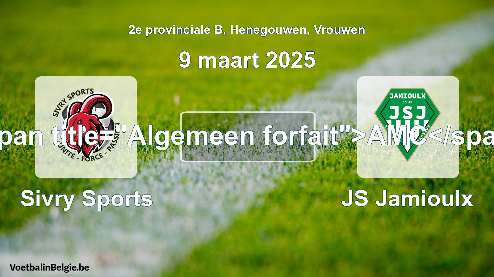 General forfeit: Sivry Sports - JS Jamioulx (9 March 2025)