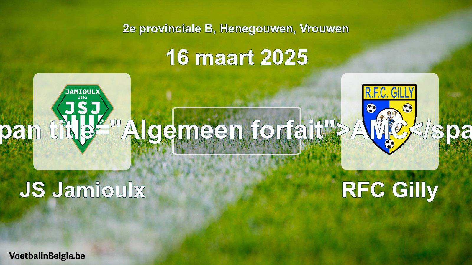 General forfeit: JS Jamioulx - RFC Gilly (16 March 2025)