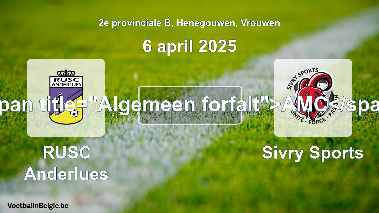 General forfeit: RUSC Anderlues - Sivry Sports (6 April 2025)