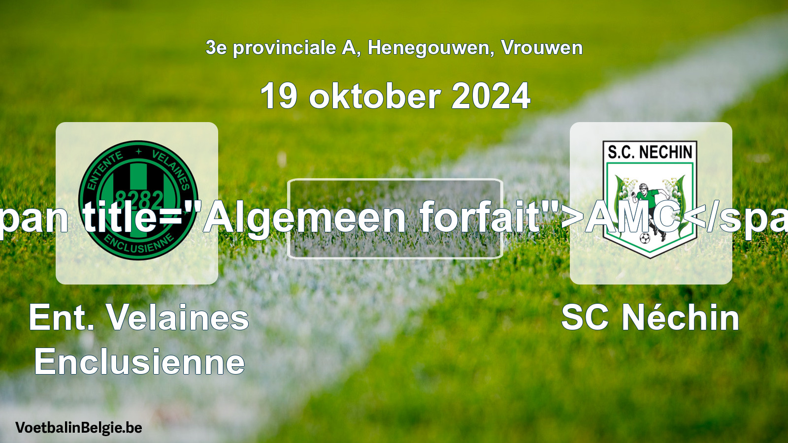 Algemeen forfait: Ent. Velaines Enclusienne - SC Néchin (19 oktober 2024)