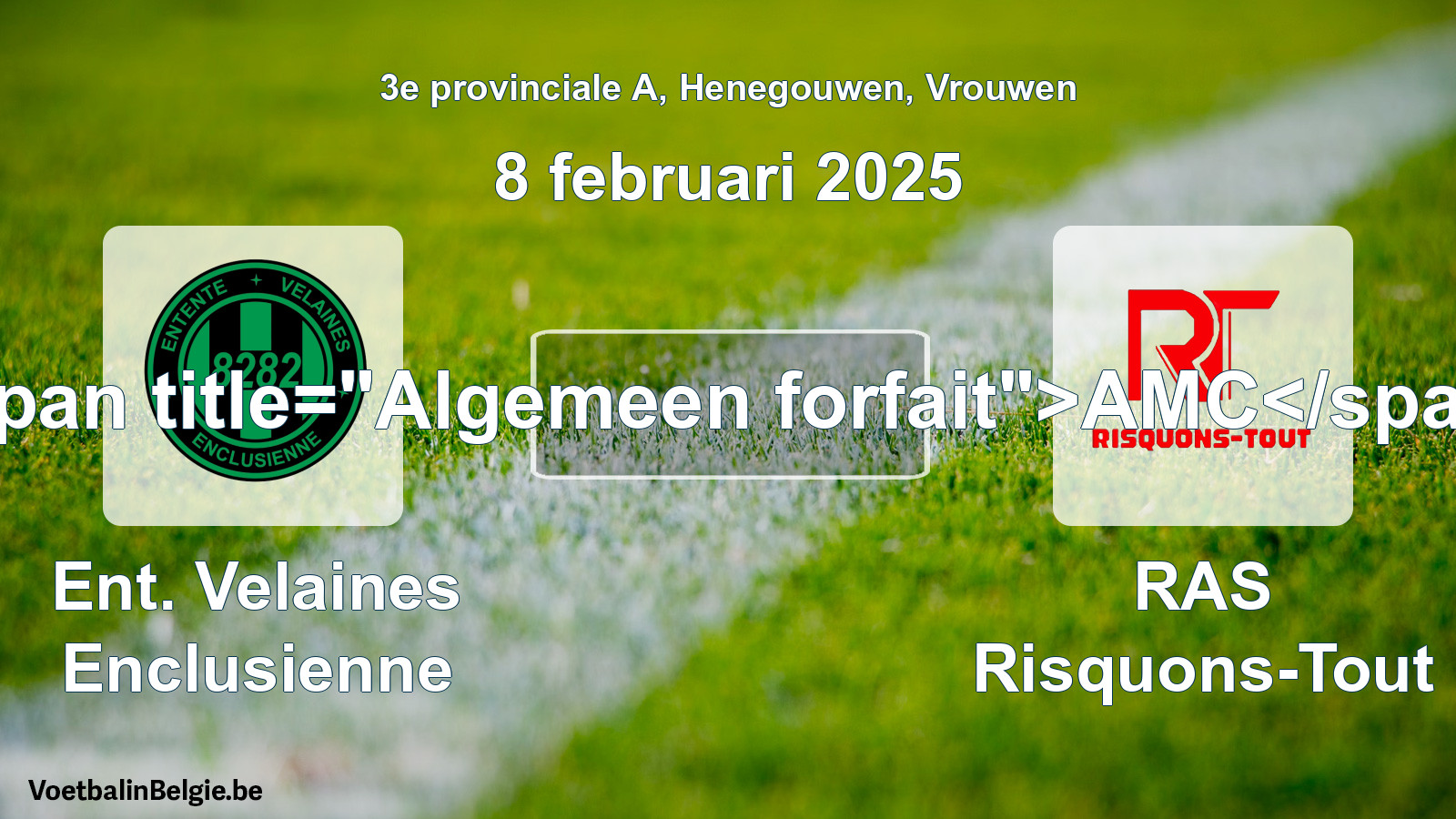 Algemeen forfait: Ent. Velaines Enclusienne - RAS Risquons-Tout (8 februari 2025)