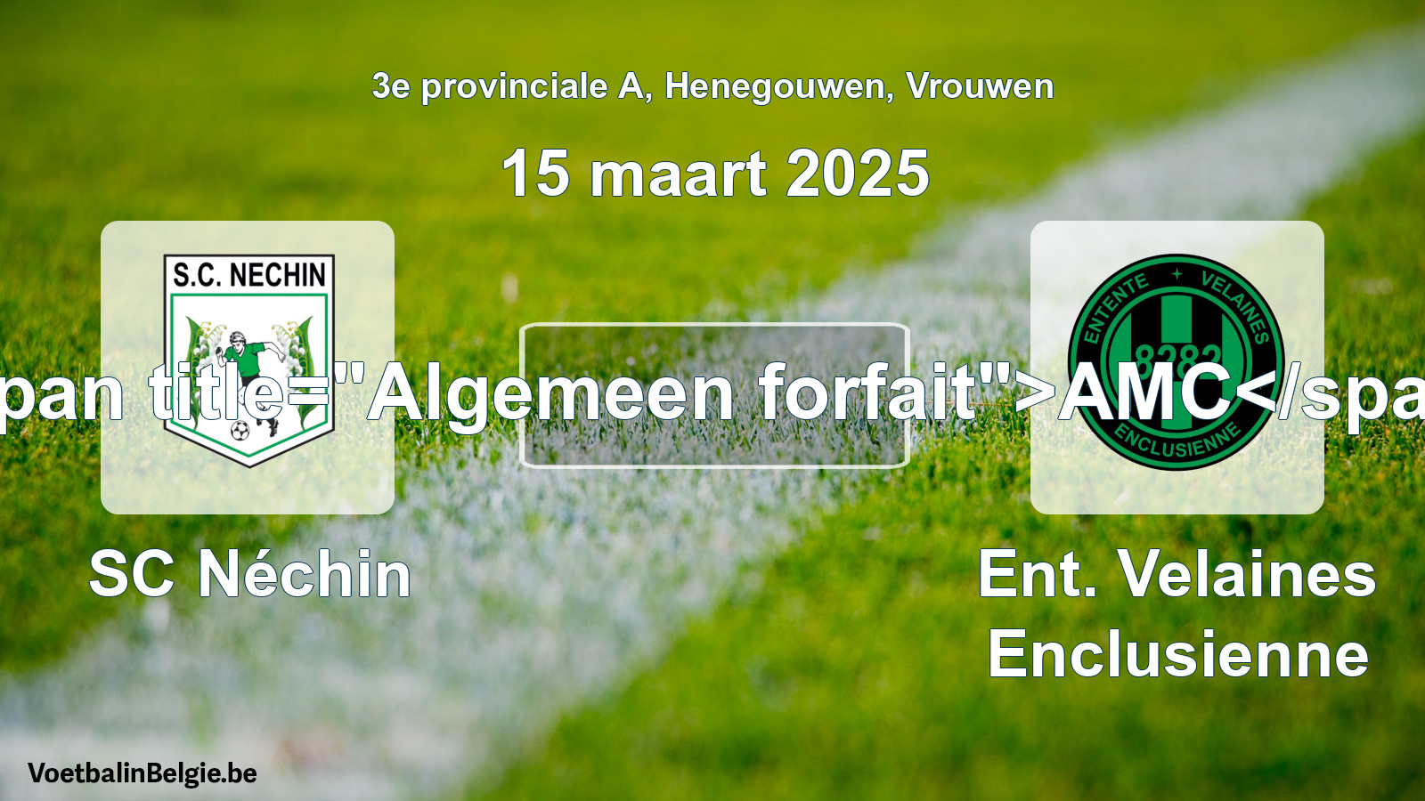 Algemeen forfait: SC Néchin - Ent. Velaines Enclusienne (15 maart 2025)