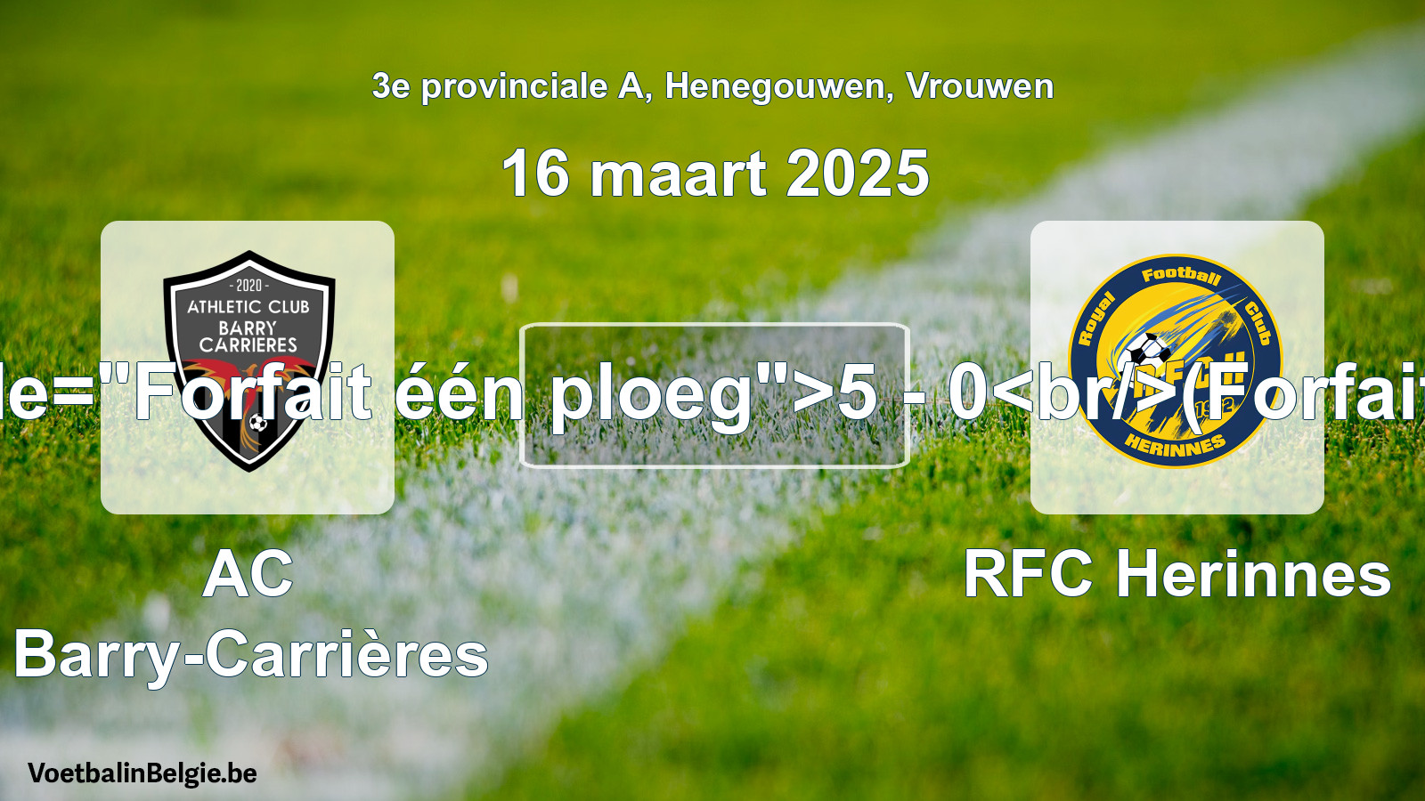 Forfeited: AC Barry-Carrières - RFC Herinnes 5 - 0 (16 March 2025)