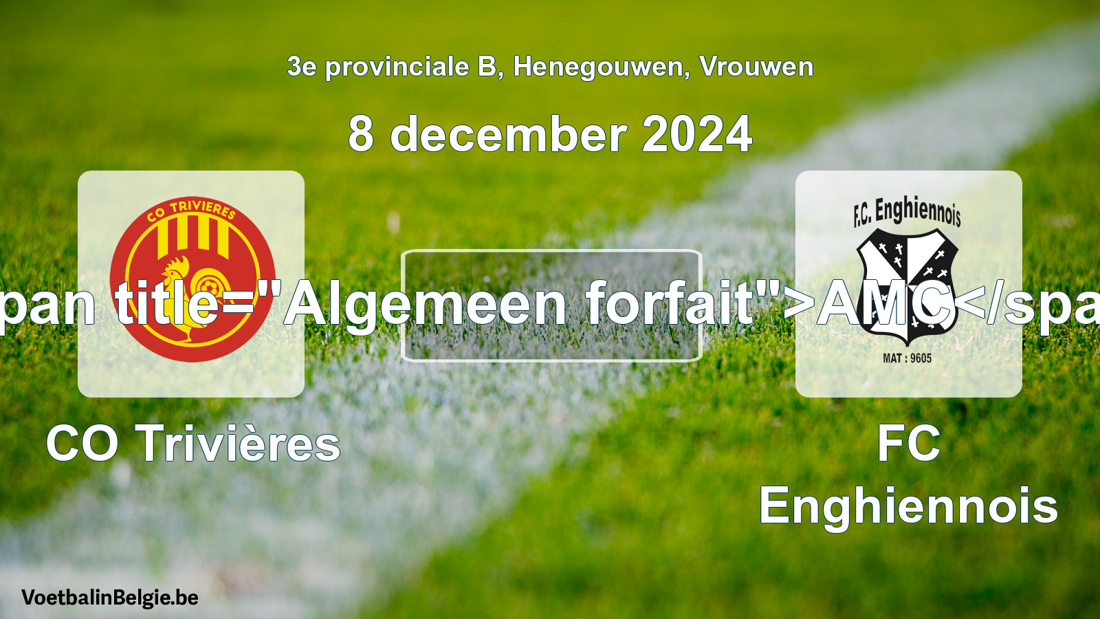 General forfeit: CO Trivières - FC Enghiennois (8 December 2024)
