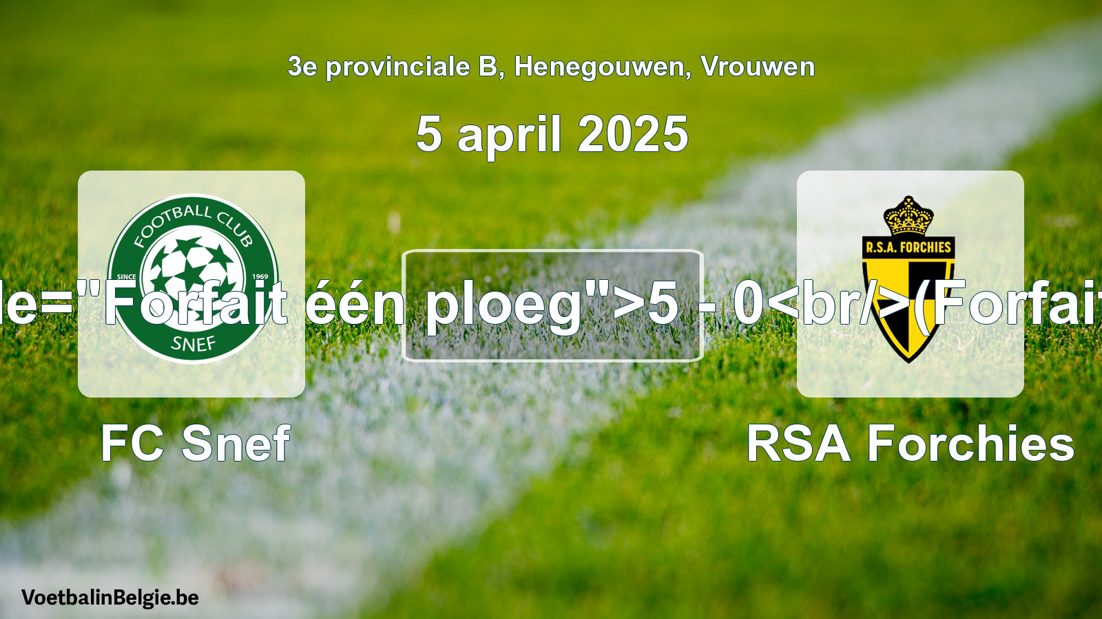 Forfait gegeven: FC Snef - RSA Forchies 5 - 0 (5 april 2025)