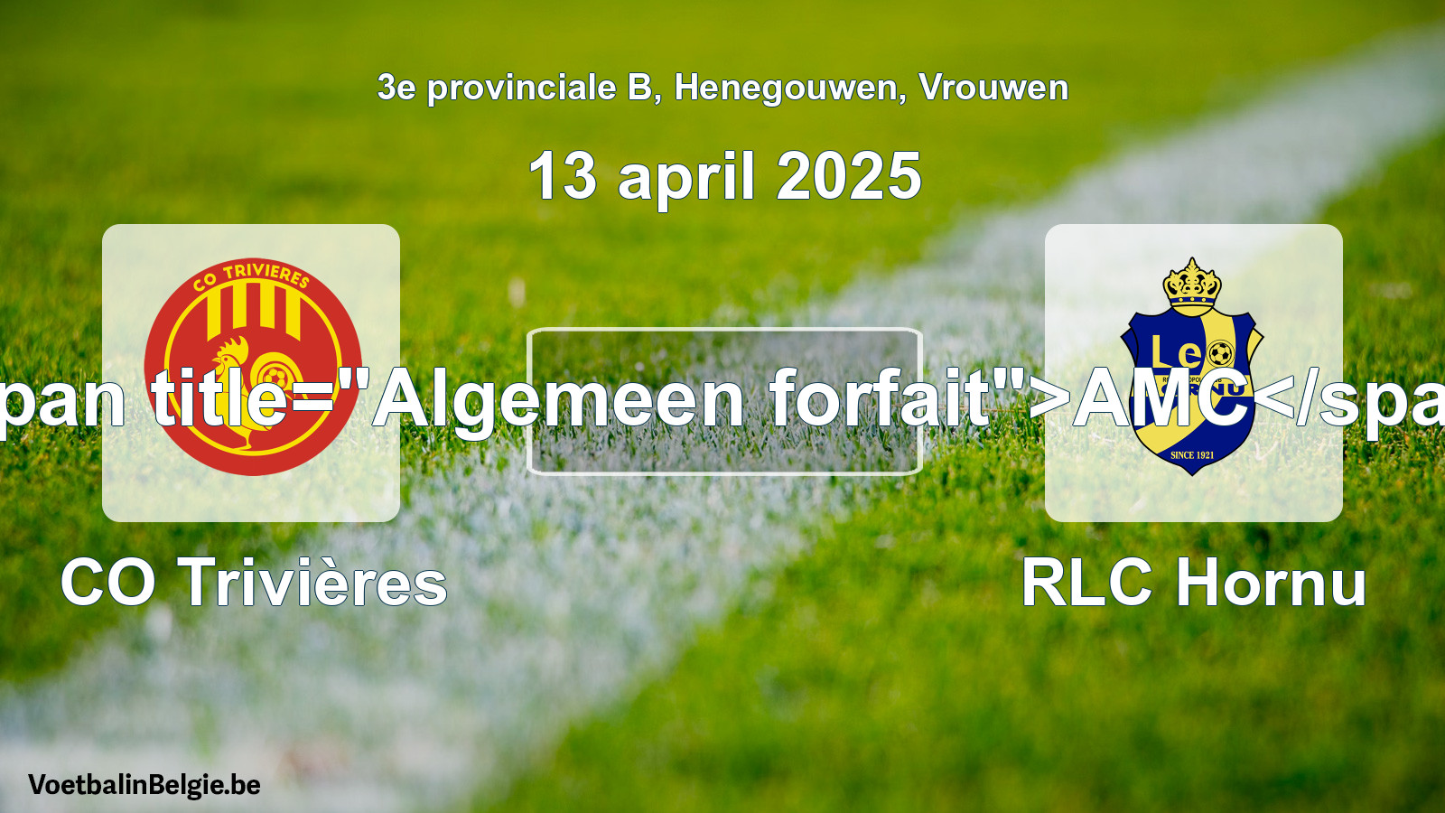 Algemeen forfait: CO Trivières - RLC Hornu (13 april 2025)