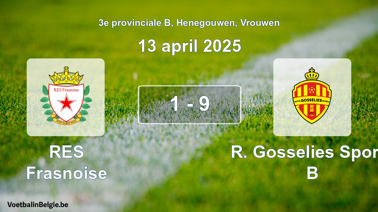 Gespeelde wedstrijd vrouwenvoetbal: RES Frasnoise - R. Gosselies Sports B 1 - 9 (13 april 2025)