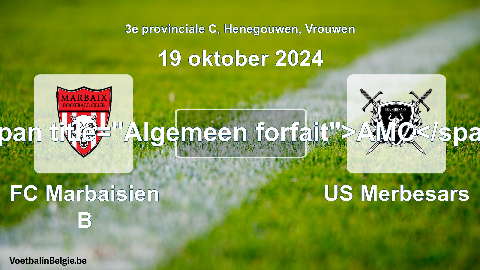 General forfeit: FC Marbaisien B - US Merbesars (19 October 2024)