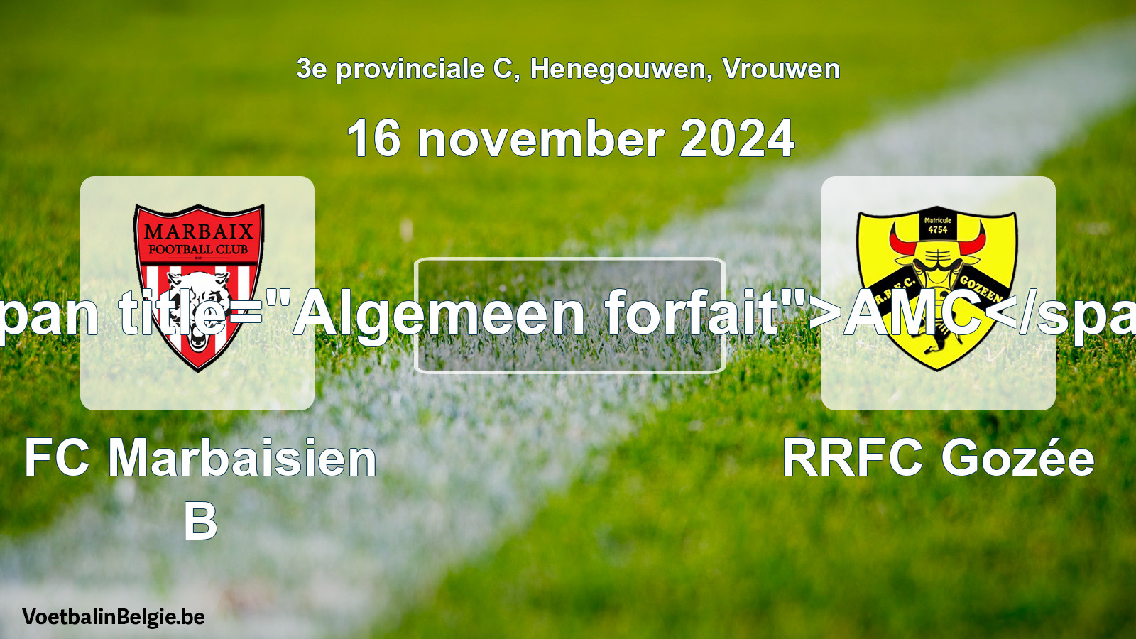 General forfeit: FC Marbaisien B - RRFC Gozée (16 November 2024)