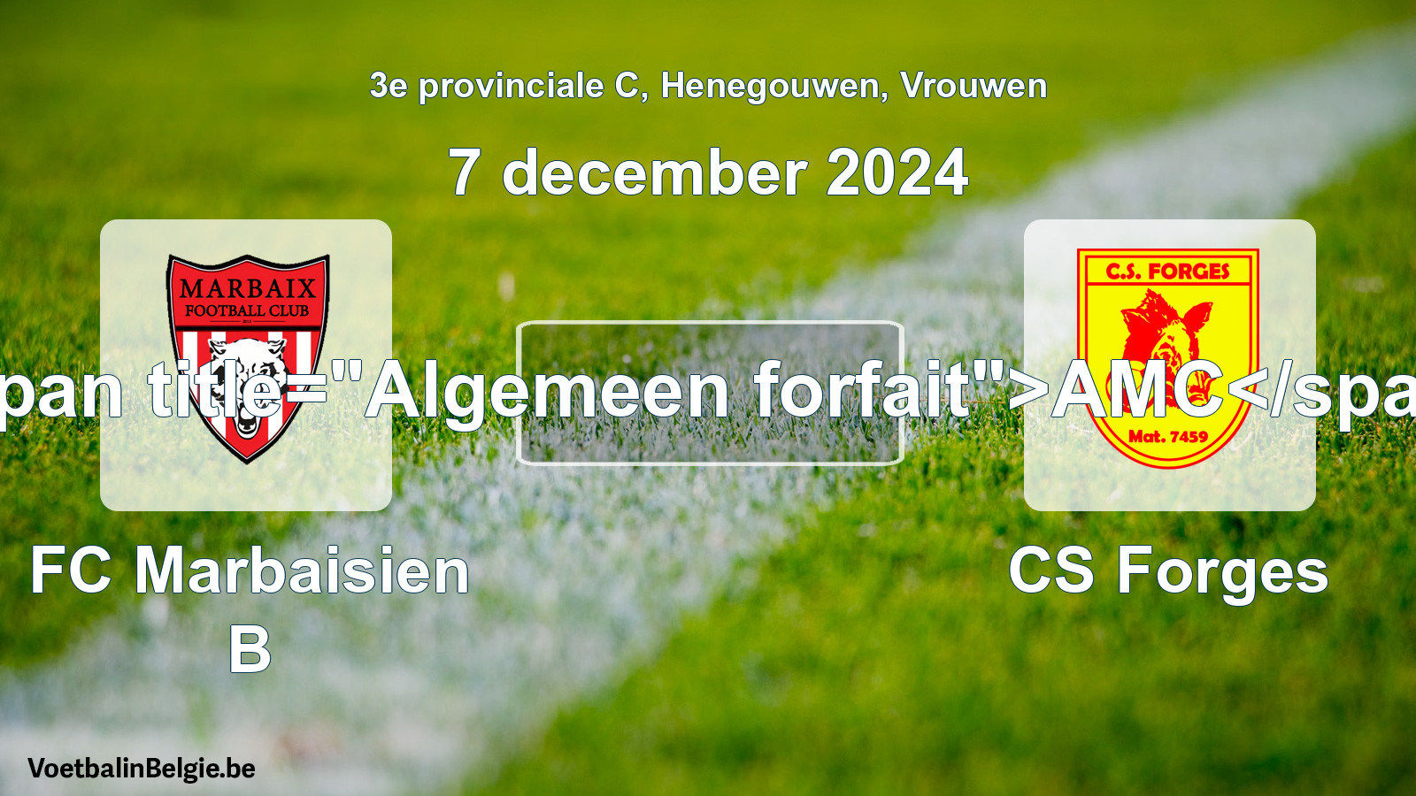 Forfait général: FC Marbaisien B - CS Forges (7 décembre 2024)