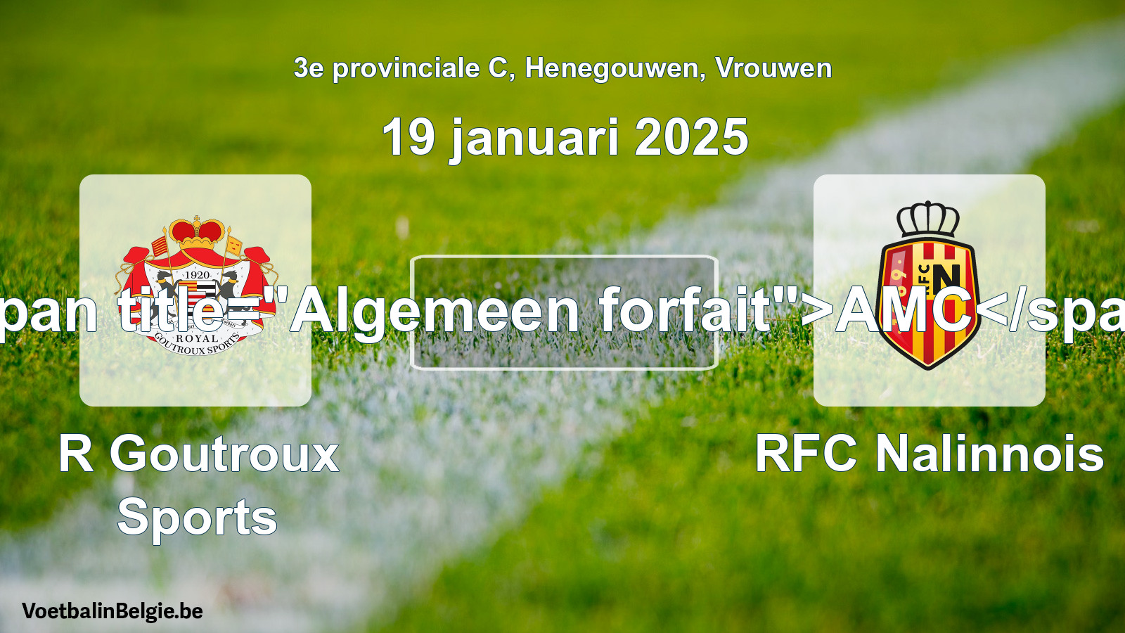 General forfeit: R Goutroux Sports - RFC Nalinnois (19 January 2025)