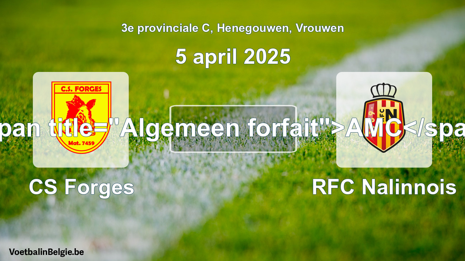 Forfait général: CS Forges - RFC Nalinnois (5 avril 2025)