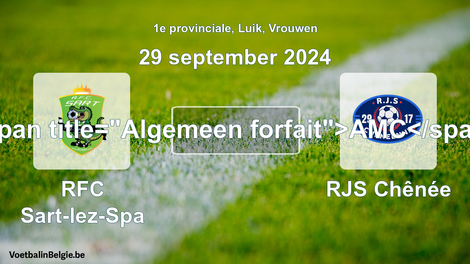Forfait général: RFC Sart-lez-Spa - RJS Chênée (29 septembre 2024)