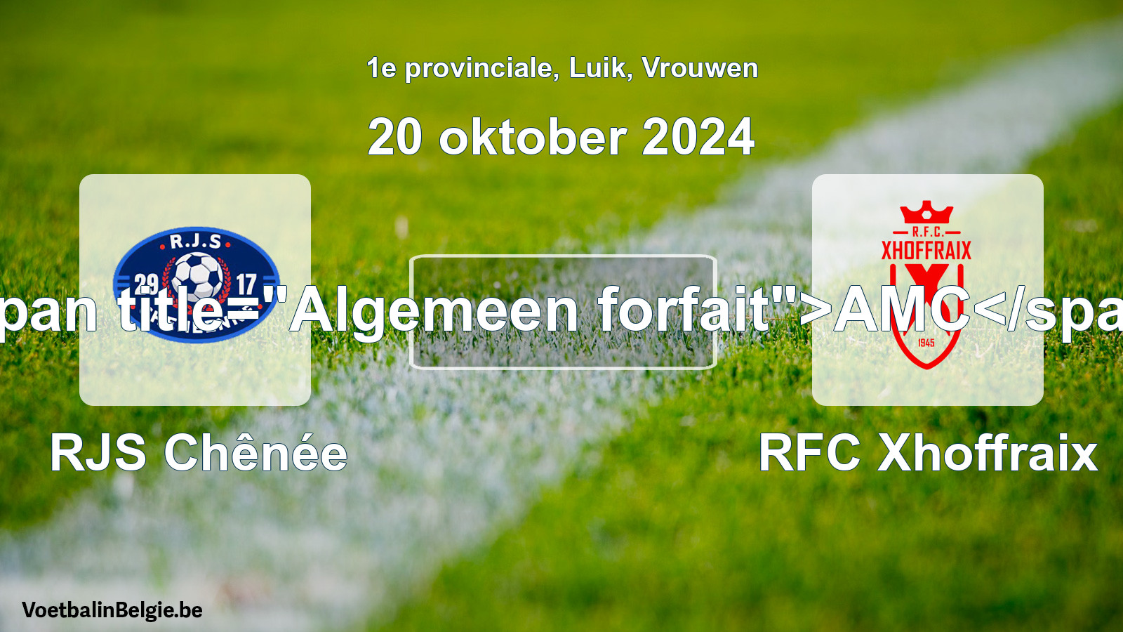 General forfeit: RJS Chênée - RFC Xhoffraix (20 October 2024)
