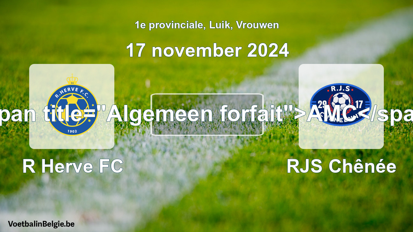 General forfeit: R Herve FC - RJS Chênée (17 November 2024)