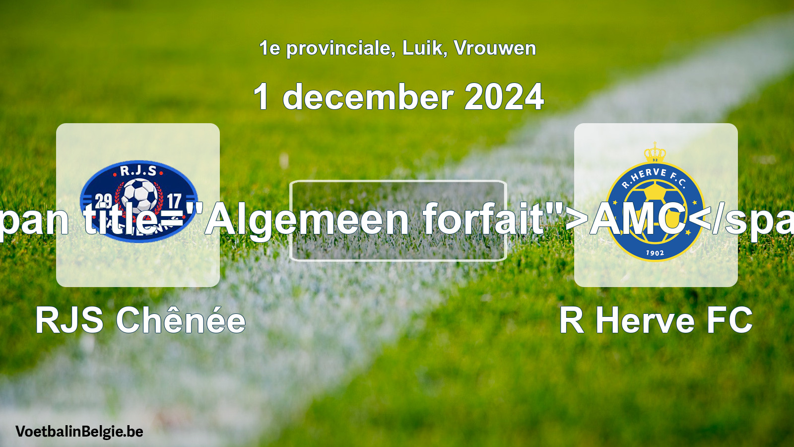 Forfait général: RJS Chênée - R Herve FC (1 décembre 2024)