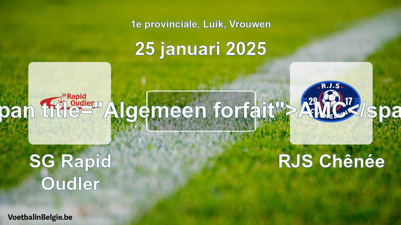 General forfeit: SG Rapid Oudler - RJS Chênée (25 January 2025)
