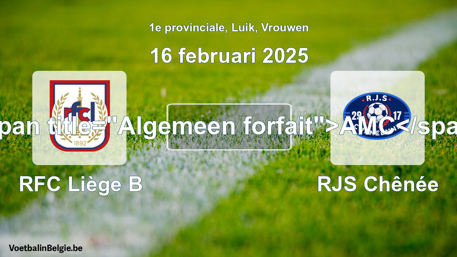 General forfeit: RFC Liège B - RJS Chênée (16 February 2025)