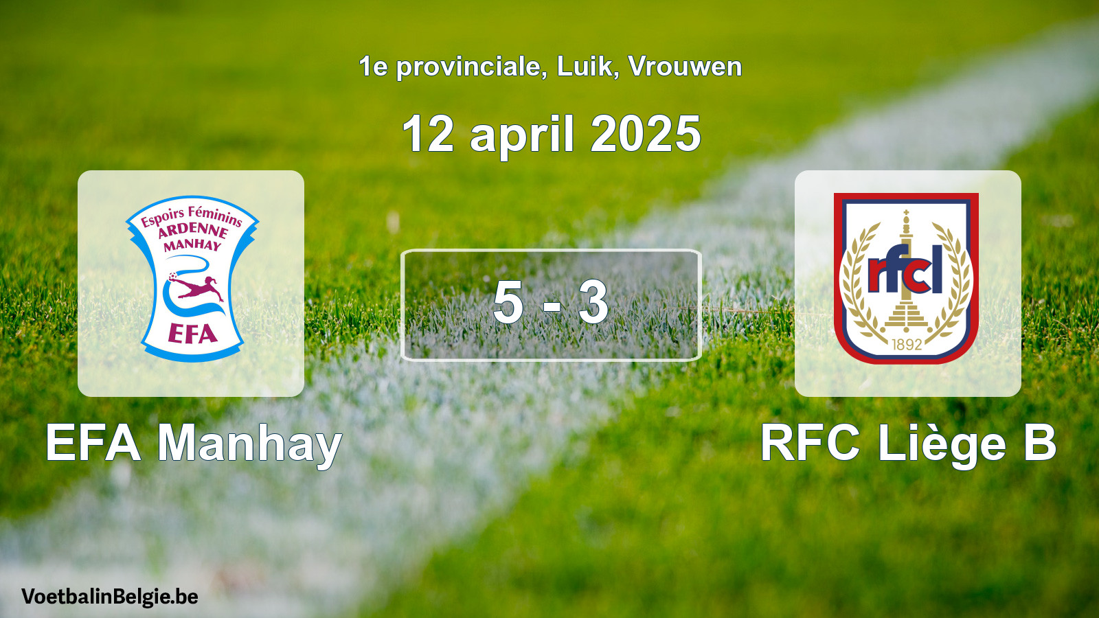 Played match women football: EFA Manhay - RFC Liège B 5 - 3 (12 April 2025)