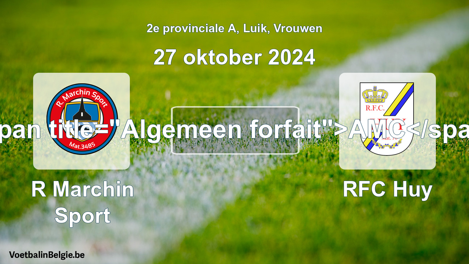 Forfait général: R Marchin Sport - RFC Huy (27 octobre 2024)